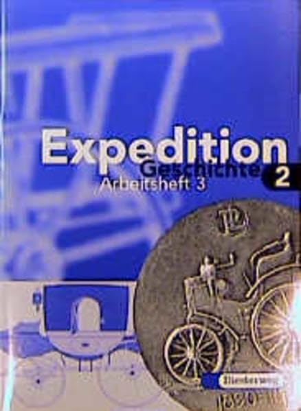 Expedition Geschichte Grundausgabe: Schülerarbeitsheft 3 Memories