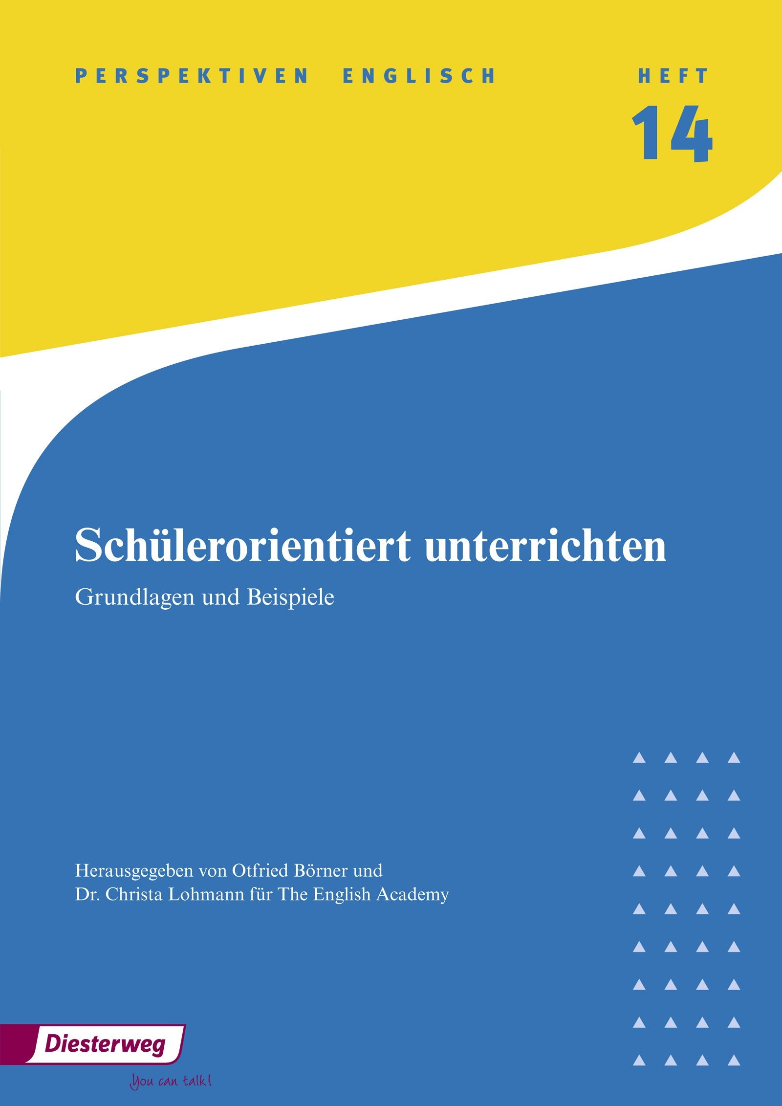 Schülerorientiert unterrichten: Grundlagen und Beispiele Heft 14 (Perspektiven Englisch) Foreign Languages ​​& Dictionaries