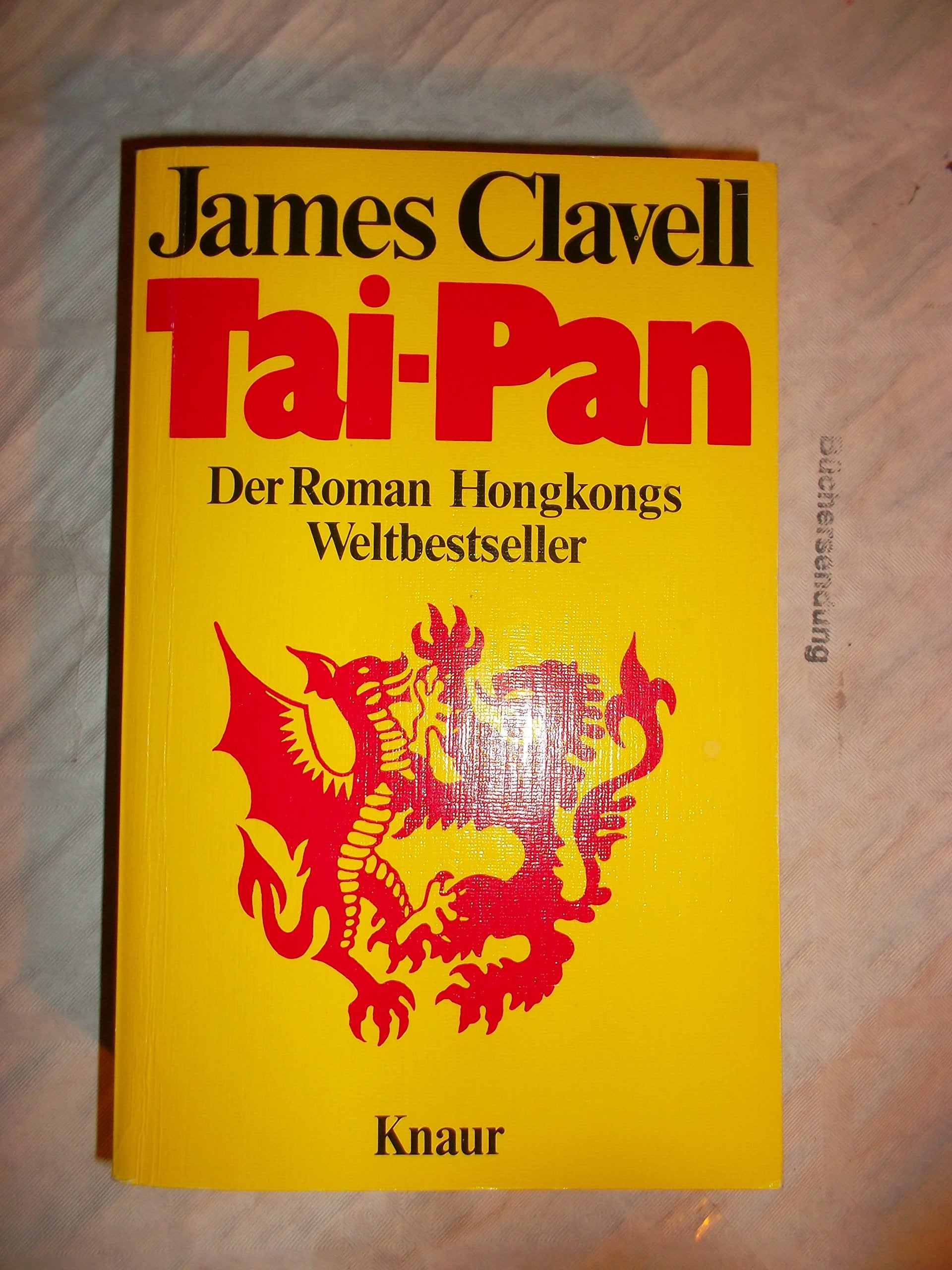Tai-Pan: Der Roman Hongkongs (Knaur Taschenbücher. Romane, Erzählungen) Fiction