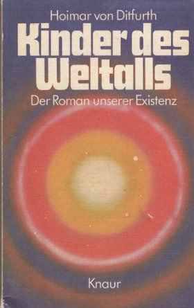Hoimar von Ditfurth: Kinder des Weltalls - Der Roman unserer Existenz Business & Technology