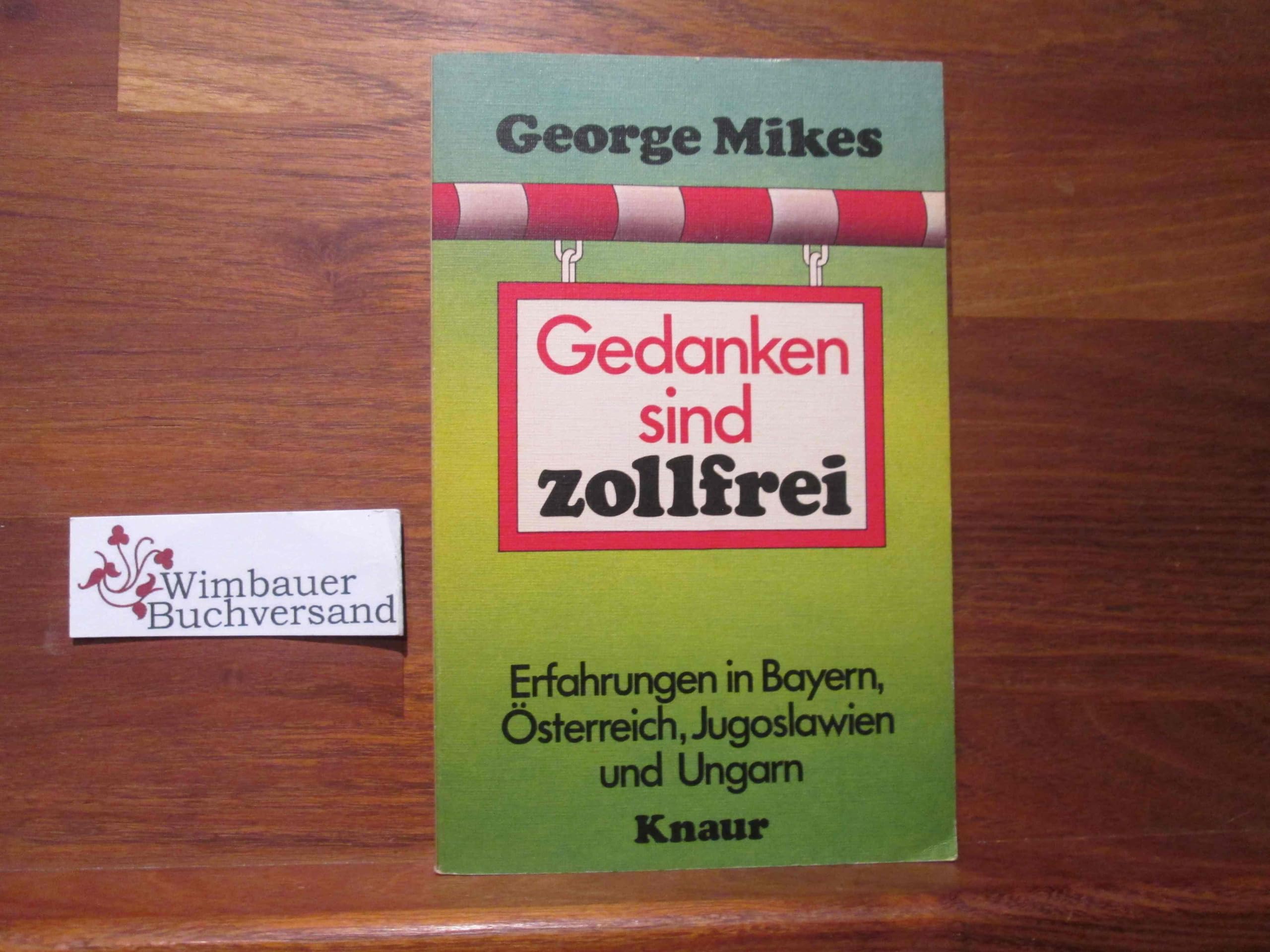 Gedanken sind zollfrei: Erfahrungen in Bayern, Österreich, Jugoslawien und Ungarn Books