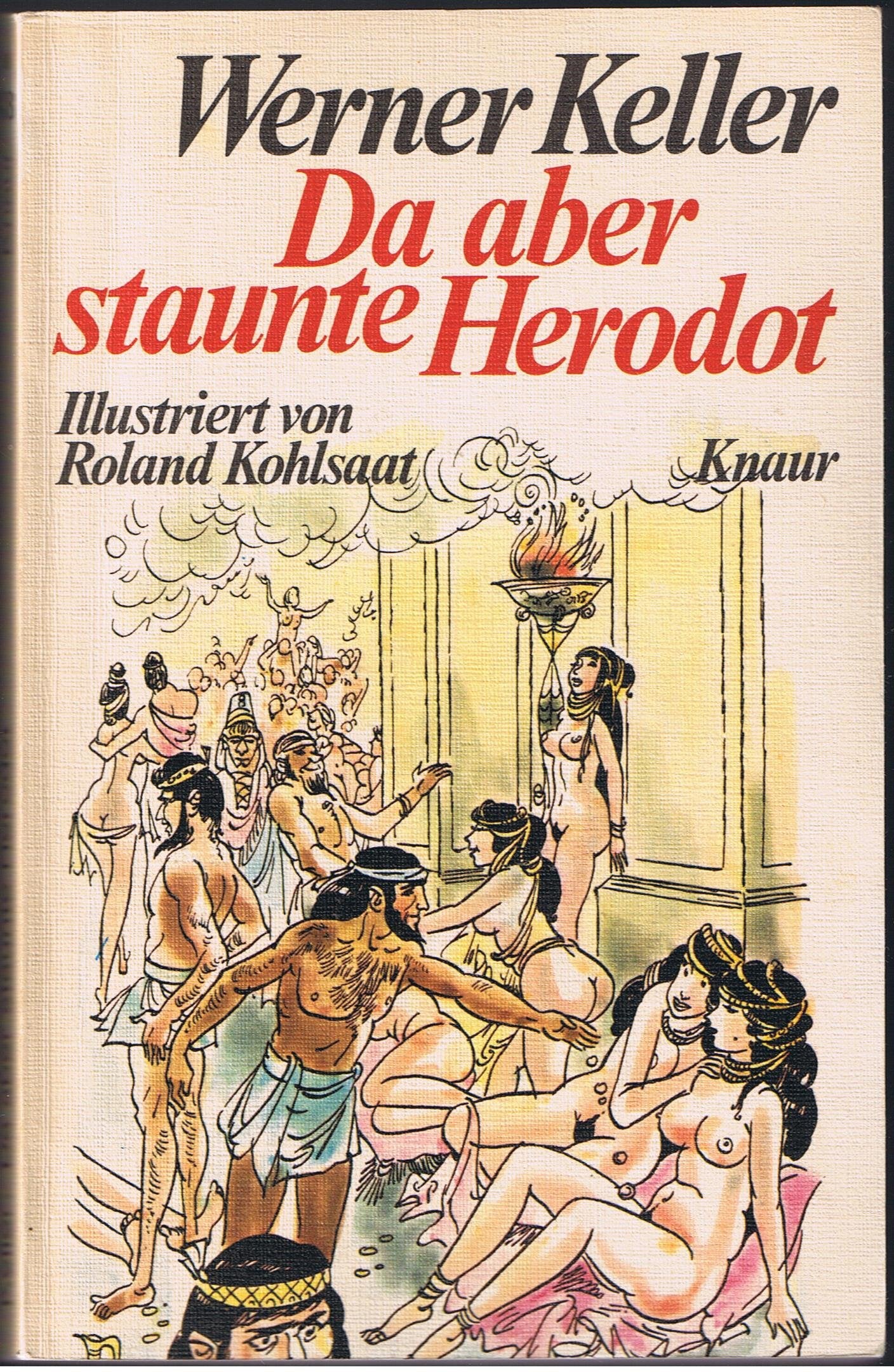 Da aber staunte Herodot : merkwürdige und gruselige, wunderbare und komische Stories des Vaters der Geschichte, präsentiert und kommentiert. Books
