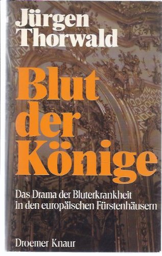 Blut der Könige. Das Drama der Bluterkrankheit in den europäischen Fürstenhäusern. Books