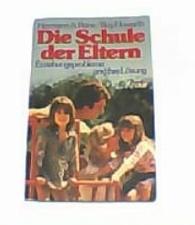 Die Schule der Eltern : Erziehungsprobleme u. ihre Lösung. Books