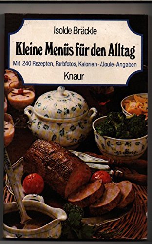 Kleine Menüs für den Alltag - Mit 240 Rezepten, Farbfotos, Kalorien-/Joule-An... Books