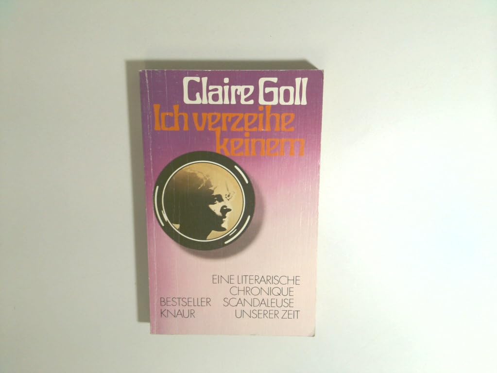Ich verzeihe keinem. Eine literarische Chronique scandaleuse unserer Zeit (Knaur Taschenbücher. Biographien) Art & Literature