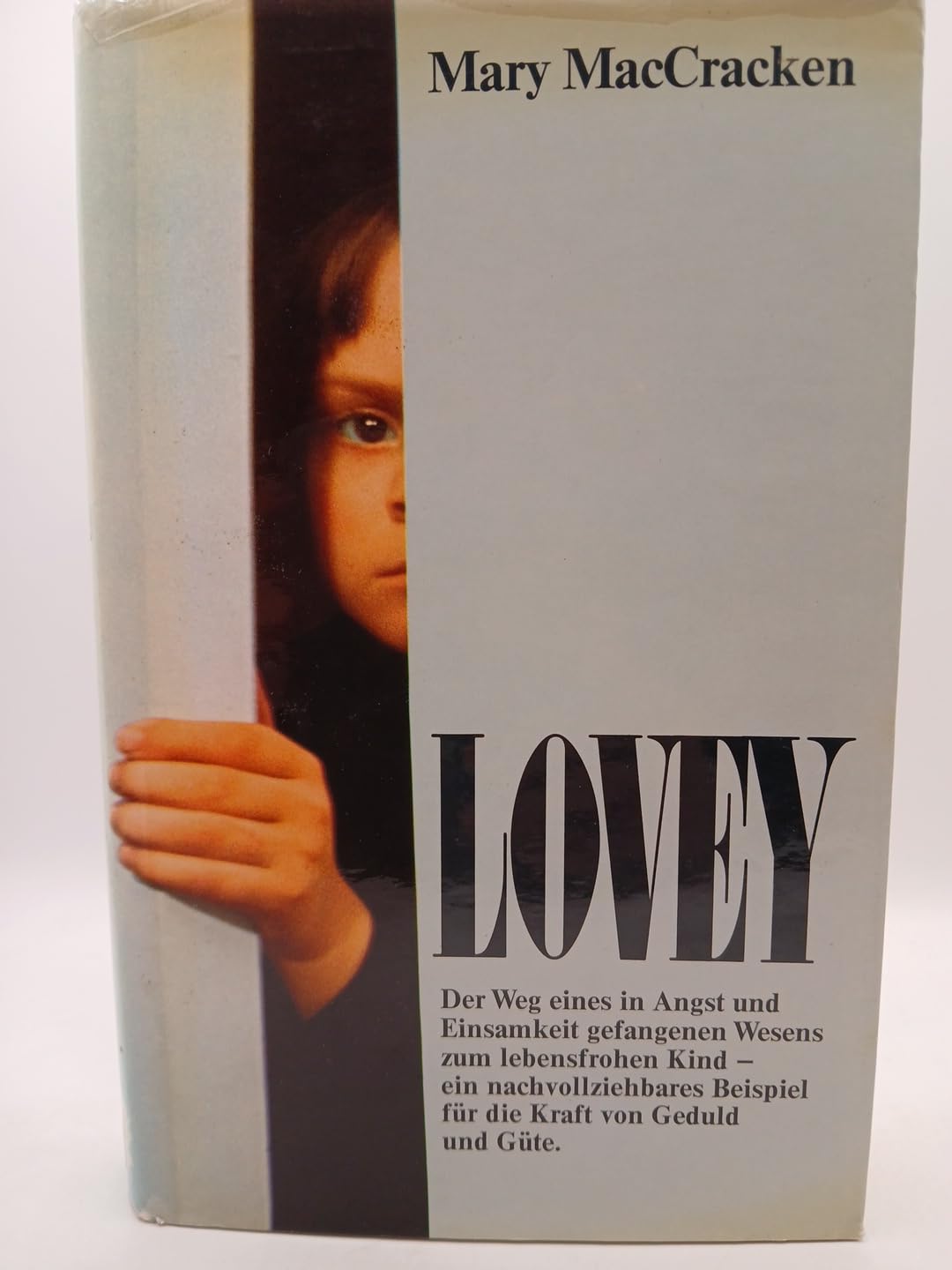Lovey: Die Verwandlung eines "Schwierigen Kindes" durch die befreiende Kraft der Liebe (Knaur Taschenbücher. Biographien) Psychology