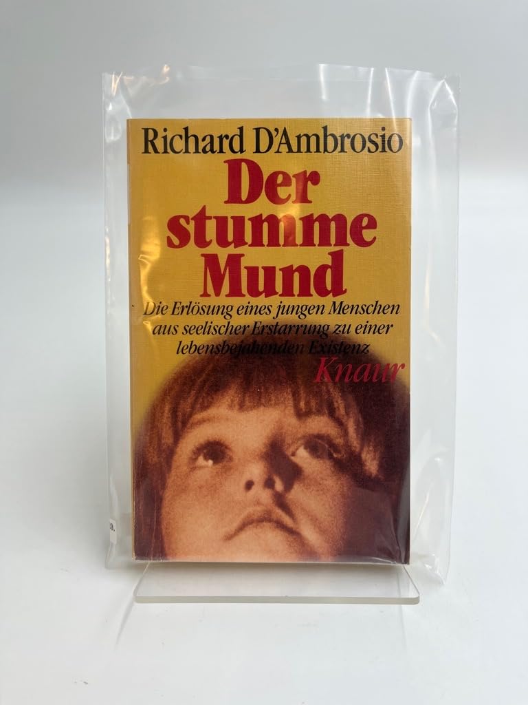Der stumme Mund: Die Erlösung eines jungen Menschen aus seelischer Erstarrung zu einer lebensbejahenden Existenz (Knaur Taschenbücher. Biographien) Medicine