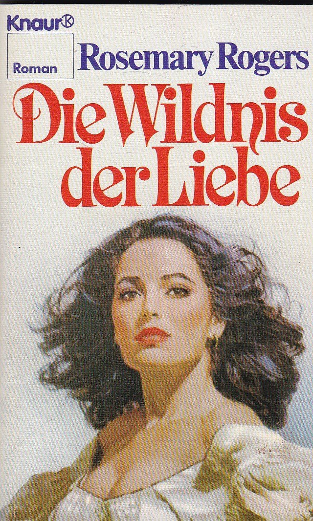 Die Wildnis der Liebe (Knaur Taschenbücher. Romane, Erzählungen) Books