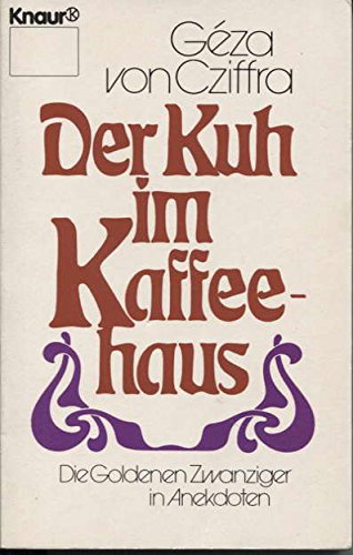 Der Kuh im Kaffehaus. Die Goldenen Zwanziger in Anekdoten. Books