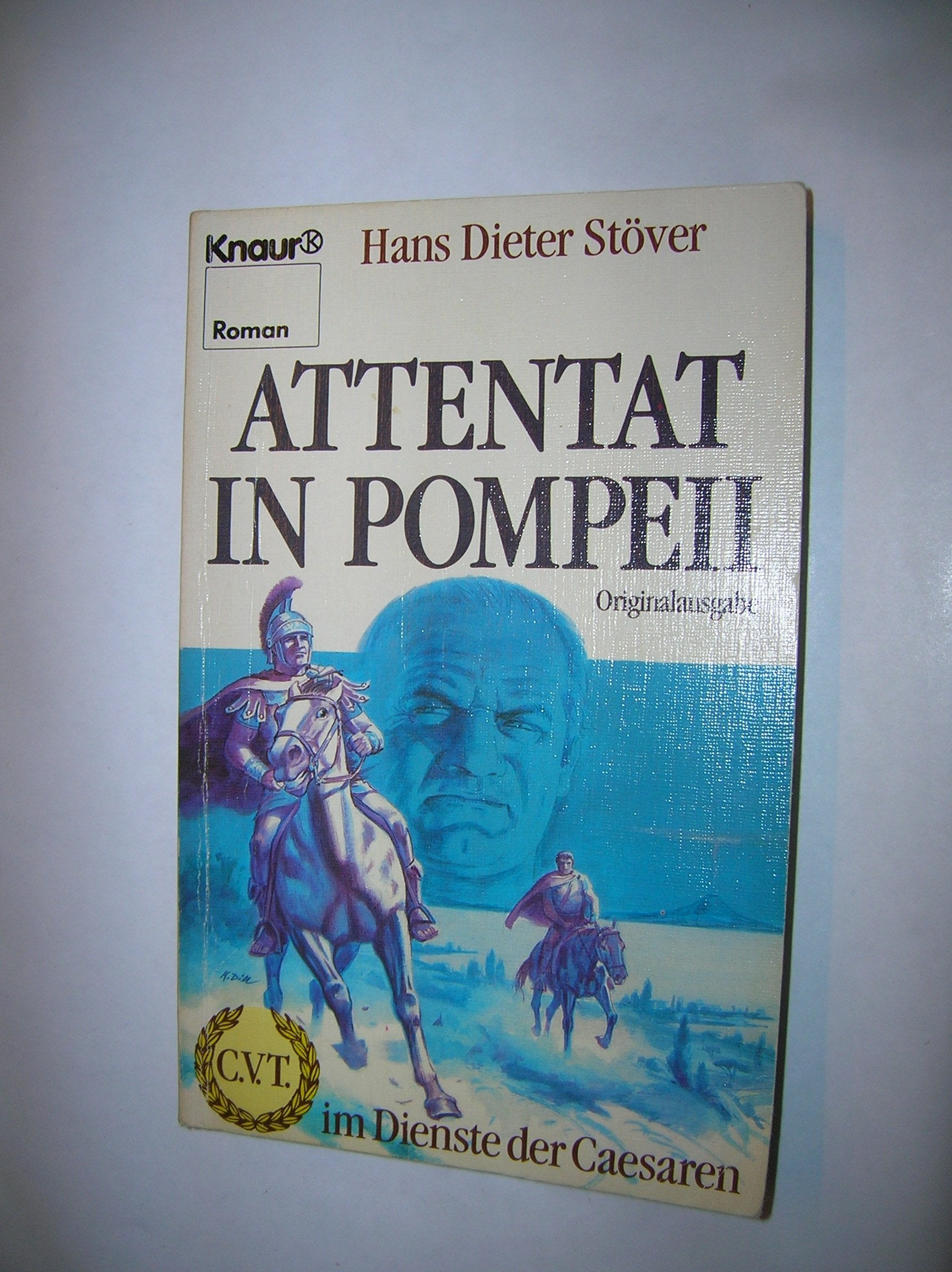 Attentat in Pompeii: Im Dienste der Caesaren (Knaur Taschenbücher. Romane, Erzählungen) Books