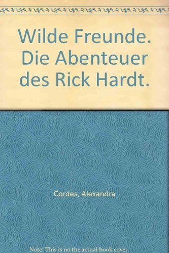 Wilde Freunde. Die Abenteuer des Rick Hardt. Books