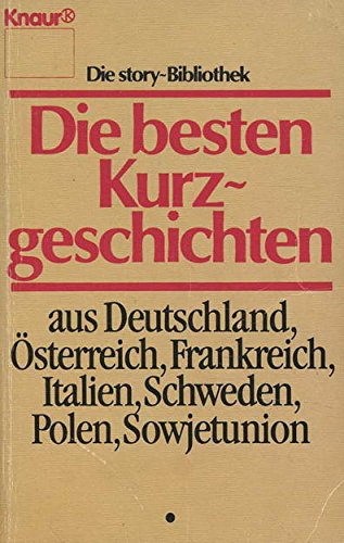 Die besten Kurzgeschichten: Die Story-Bibliothek, Band 1. Deutschland - Österreich - Frankreich - Italien - Schweden - Polen - Sowjetunion (Knaur Taschenbücher. Romane, Erzählungen) Foreign Languages ​​& Dictionaries
