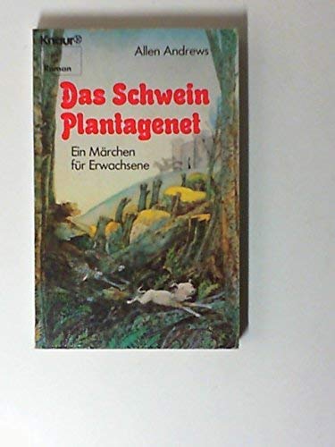 Das Schwein Plantagenet: Ein Märchen für Erwachsene (Knaur Taschenbücher. Romane, Erzählungen) Books
