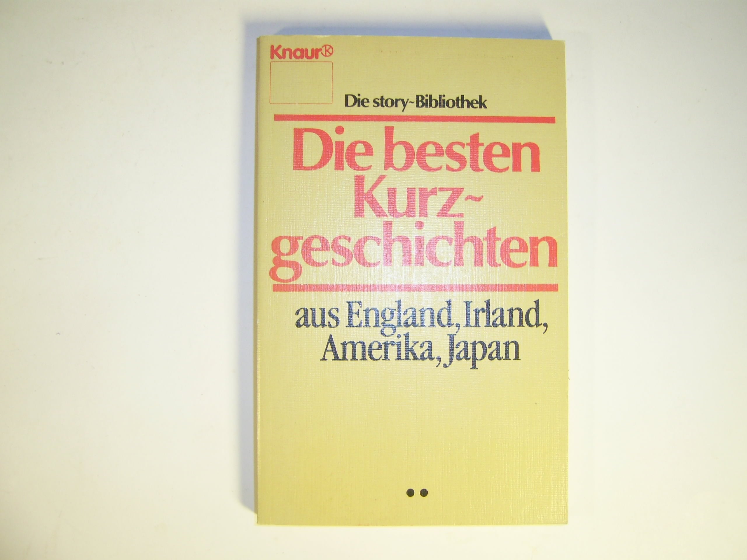 Die besten Kurzgeschichten: Die Story-Bibliothek, Band 2. England - Irland - Amerika - Japan (Knaur Taschenbücher. Romane, Erzählungen) Books