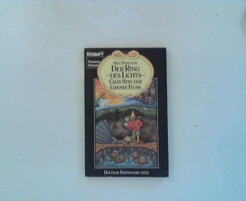 Der Ring des Lichts / Calix Stay, der grosse Fluss (Knaur Taschenbücher. Romane, Erzählungen) Books