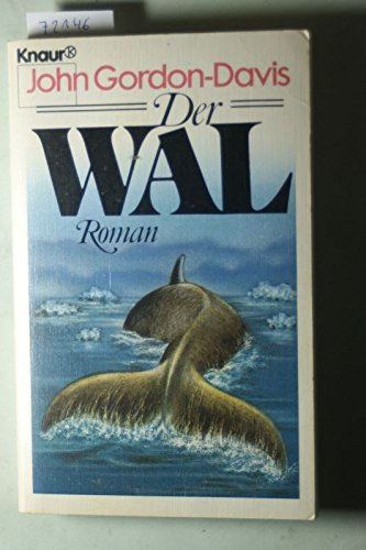 Der Wal: Der Roman über den dramatischen Kampf harter Männer für die bedrohte Kreatur (Knaur Taschenbücher. Romane, Erzählungen) Books