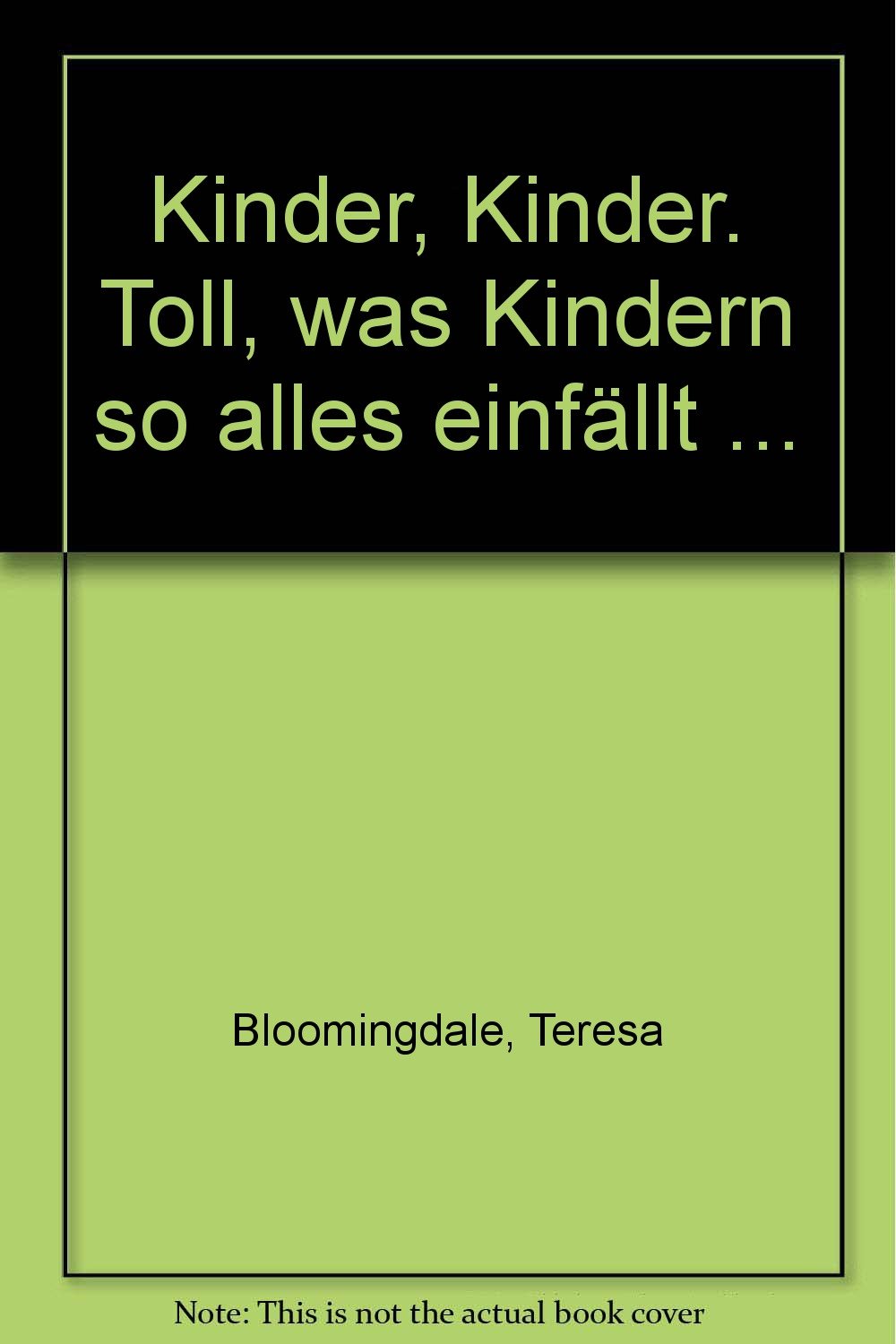 Kinder, Kinder!: Toll, was Kindern so alles einfällt... (Knaur Taschenbücher. Romane, Erzählungen) Books