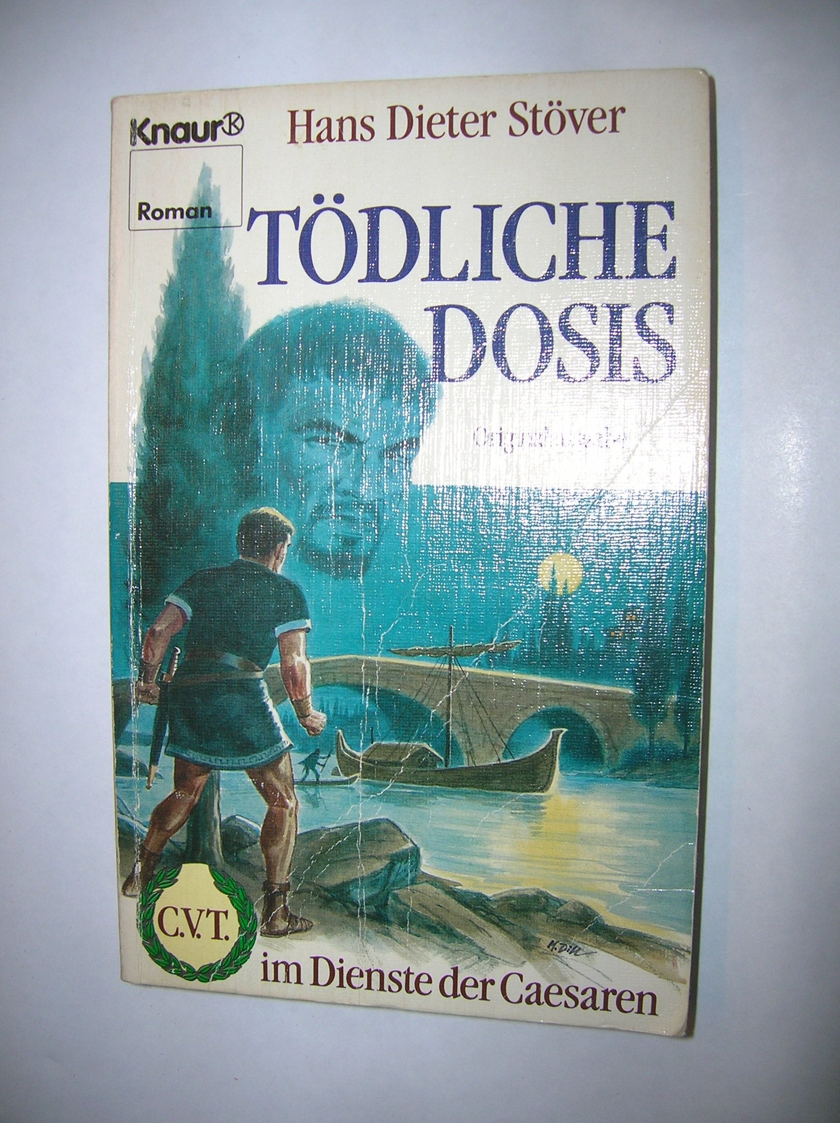 Tödliche Dosis. C.V.T. im Dienste der Caesaren 10. (Knaur Taschenbücher. Romane, Erzählungen) Books