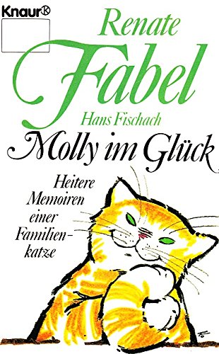 Molly im Glück: Heitere Memoiren einer Familienkatze (Knaur Taschenbücher. Romane, Erzählungen) Books