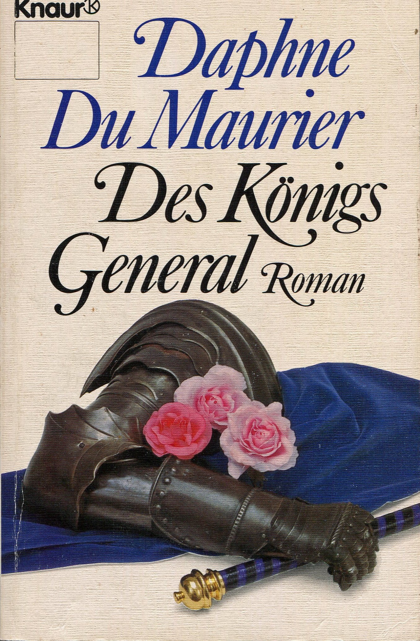 Des Königs General (Knaur Taschenbücher. Romane, Erzählungen) Contemporary Romance