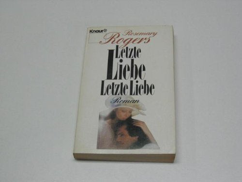 Letzte Liebe Letzte Liebe (Knaur Taschenbücher. Romane, Erzählungen) Books