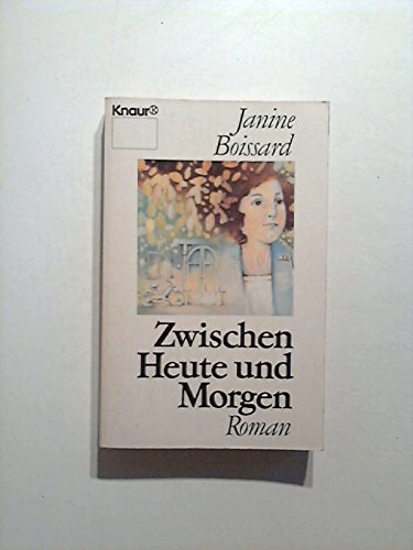 Zwischen Heute und Morgen (Knaur Taschenbücher. Romane, Erzählungen) Books