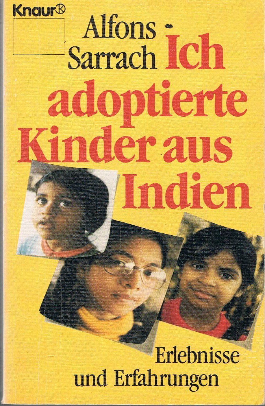 Ich adoptierte Kinder aus Indien: Erlebnisse und Erfahrungen (Knaur Taschenbücher. Romane, Erzählungen) Books