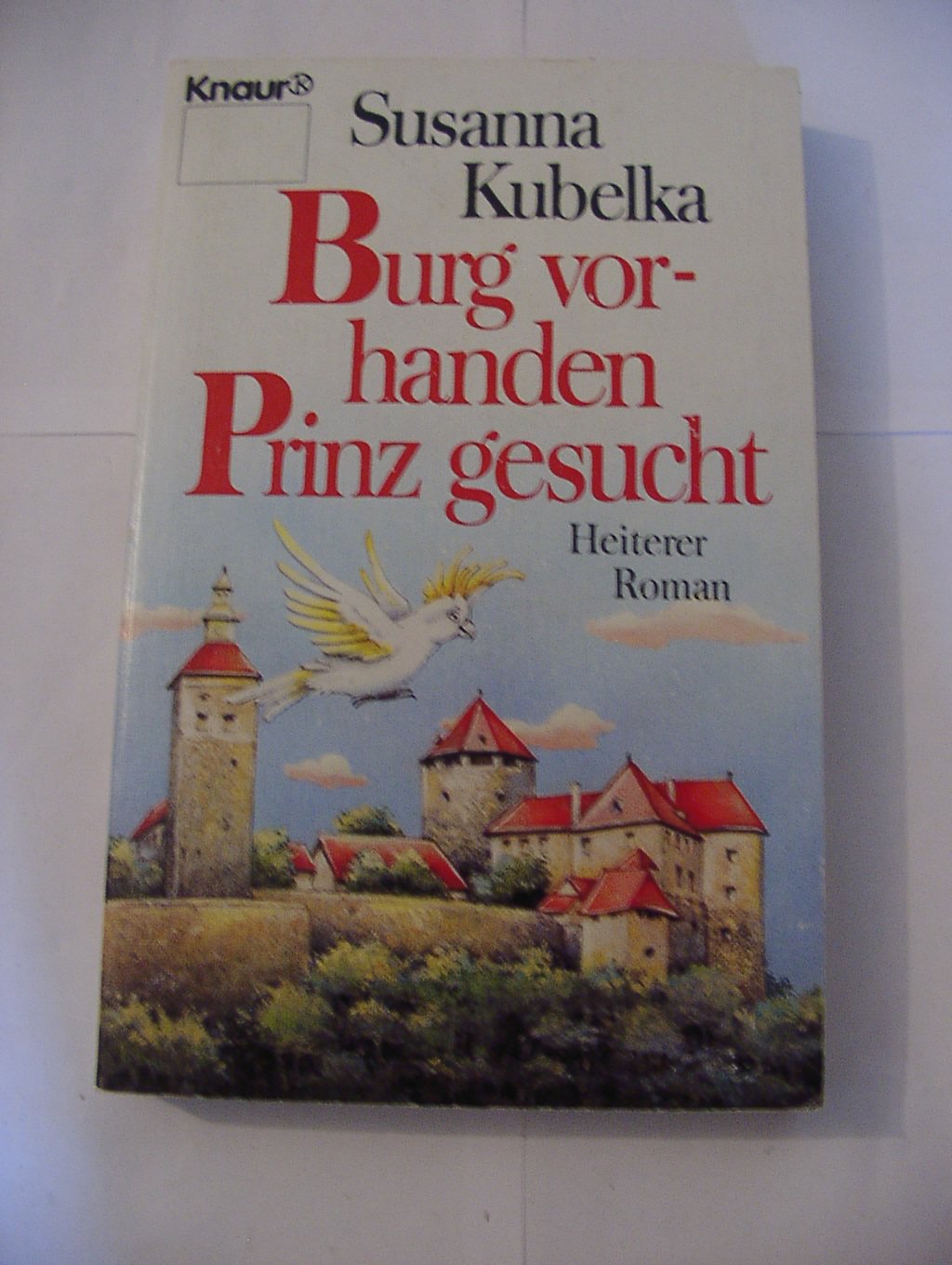 Burg vorhanden - Prinz gesucht: Ein heiterer Roman (Knaur Taschenbücher. Romane, Erzählungen) Books