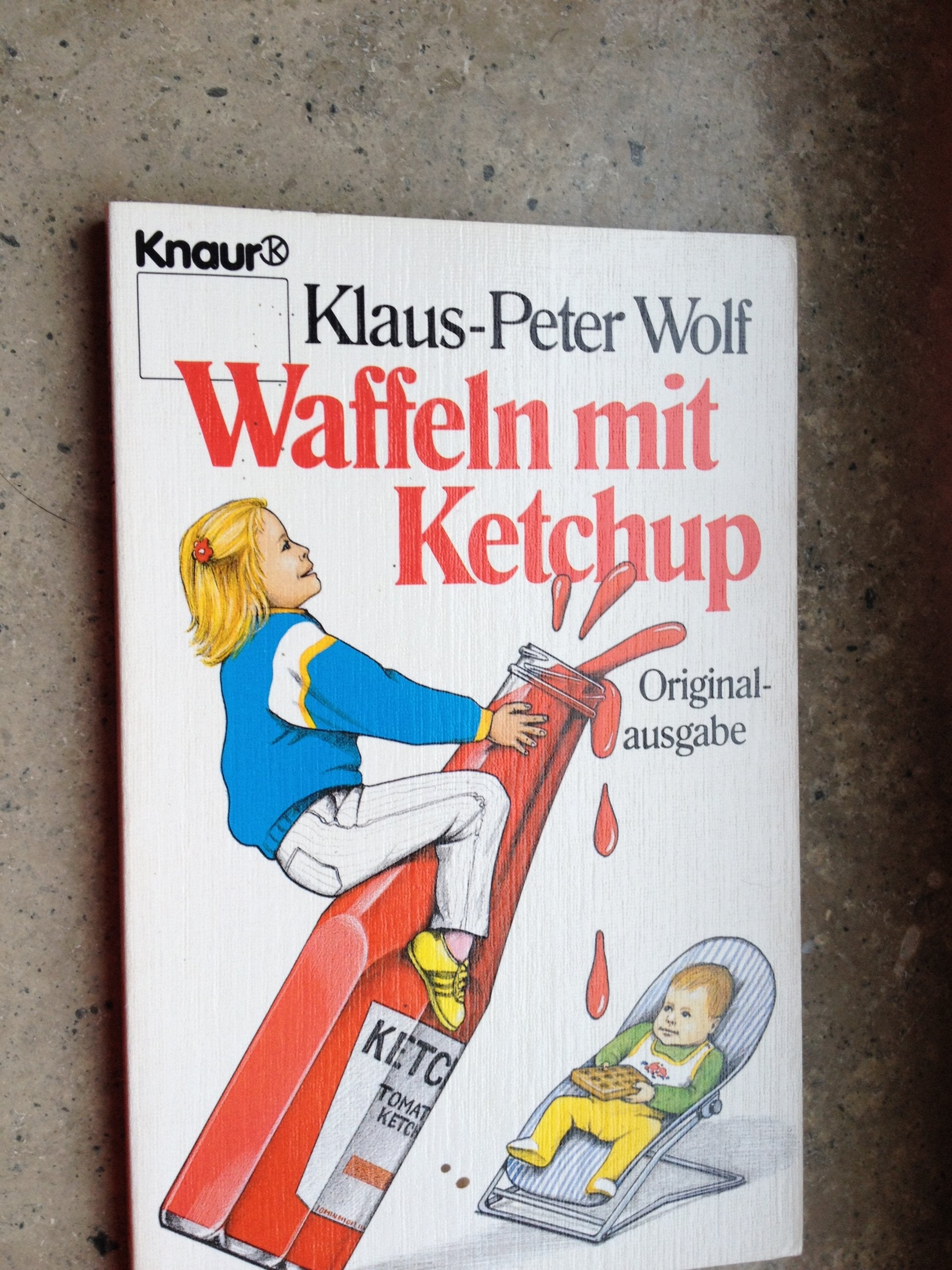 Waffeln mit Ketchup - Die Kleinfamilie bekommt Zuwachs: Neue Geschichten von dem entnervten Schriftsteller, seiner rotzfrechen Tochter und seiner ... (Knaur Taschenbücher. Romane, Erzählungen) Books