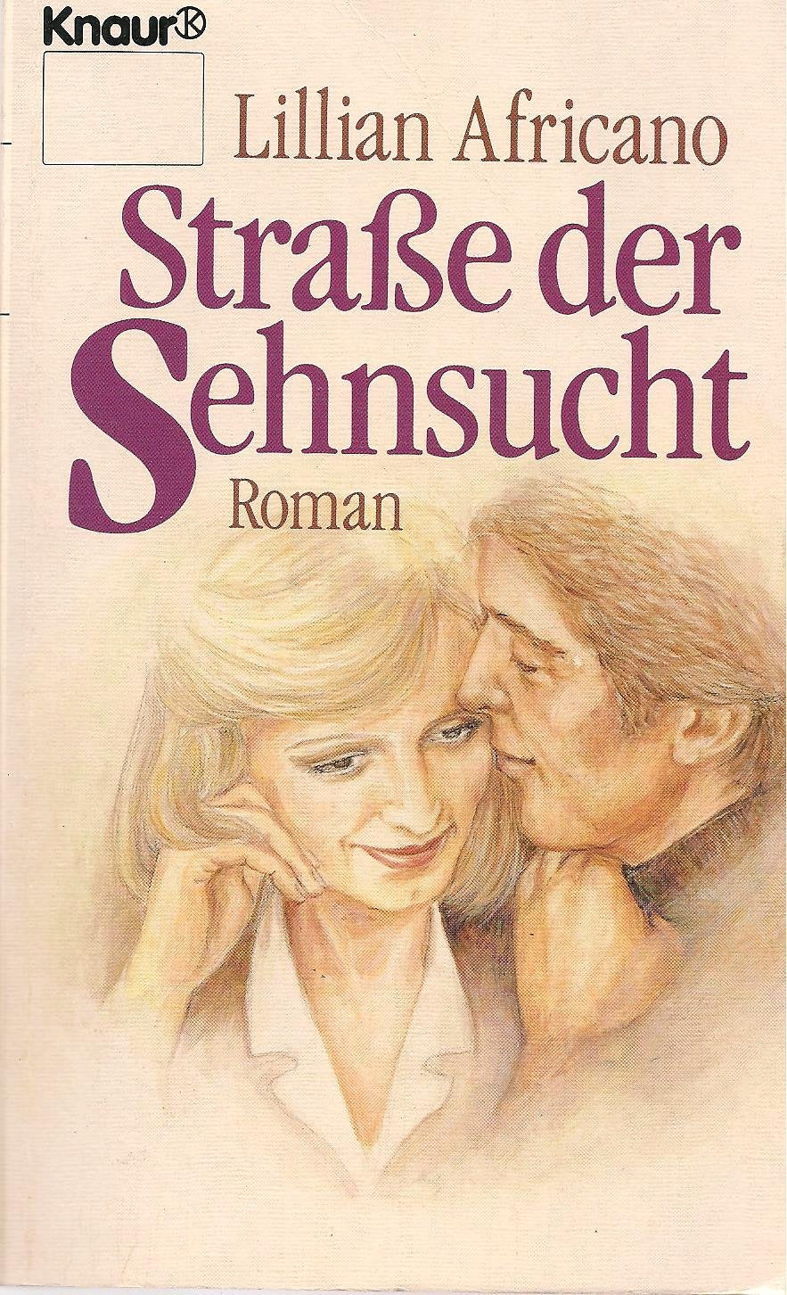 Strasse der Sehnsucht (Knaur Taschenbücher. Romane, Erzählungen) Books