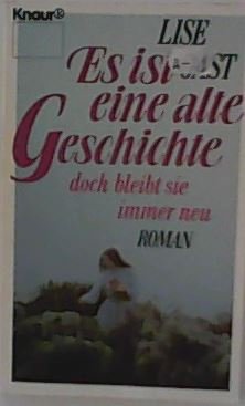 Es ist eine alte Geschichte: Doch bleibt Sie immer neu... (Knaur Taschenbücher. Romane, Erzählungen) Books