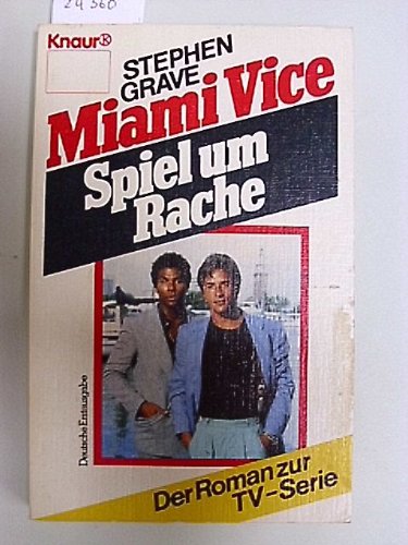 Miami Vice - Spiel um Rache (Knaur Taschenbücher. Romane, Erzählungen) Books