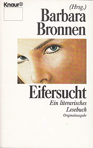 Eifersucht - Das Ungeheuer mit den grünen Augen: Ein literarisches Lesebuch (Knaur Taschenbücher. Romane, Erzählungen) Books