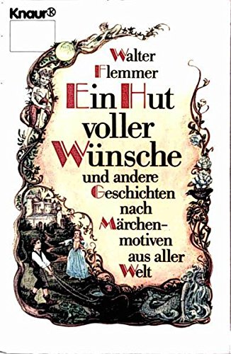 Ein Hut voller Wünsche: Und andere Geschichten nach Märchenmotiven aus aller Welt (Knaur Taschenbücher. Romane, Erzählungen) Books