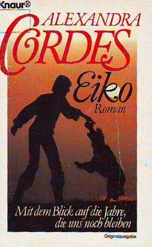 Eiko: Mit dem Blick auf die Jahre, die uns noch bleiben (Knaur Taschenbücher. Romane, Erzählungen) Books