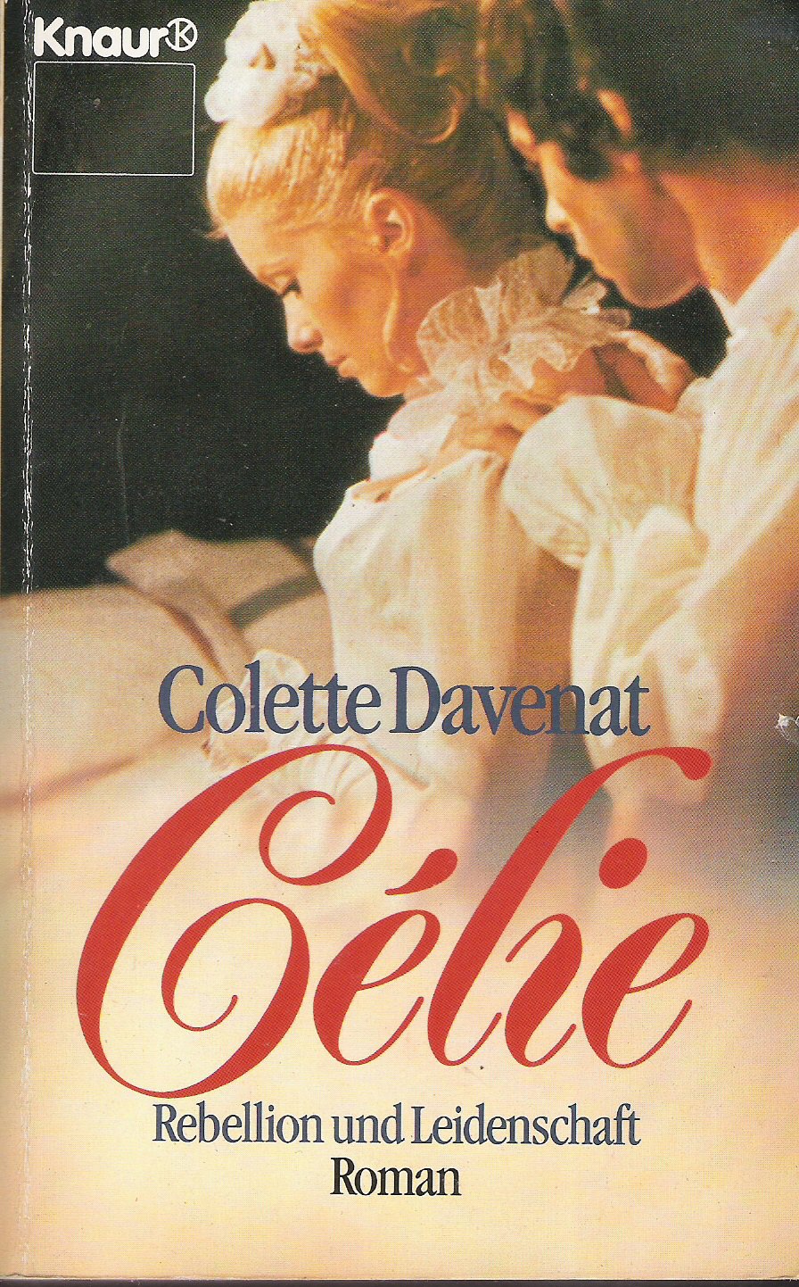 Celie: Rebellion und Leidenschaft (Knaur Taschenbücher. Romane, Erzählungen) Books