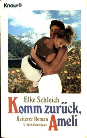 Komm zurück, Ameli (Knaur Taschenbücher. Romane, Erzählungen) Books