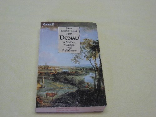 Die Donau in Mythen, Märchen und Erzählungen (Knaur Taschenbücher. Romane, Erzählungen) Books