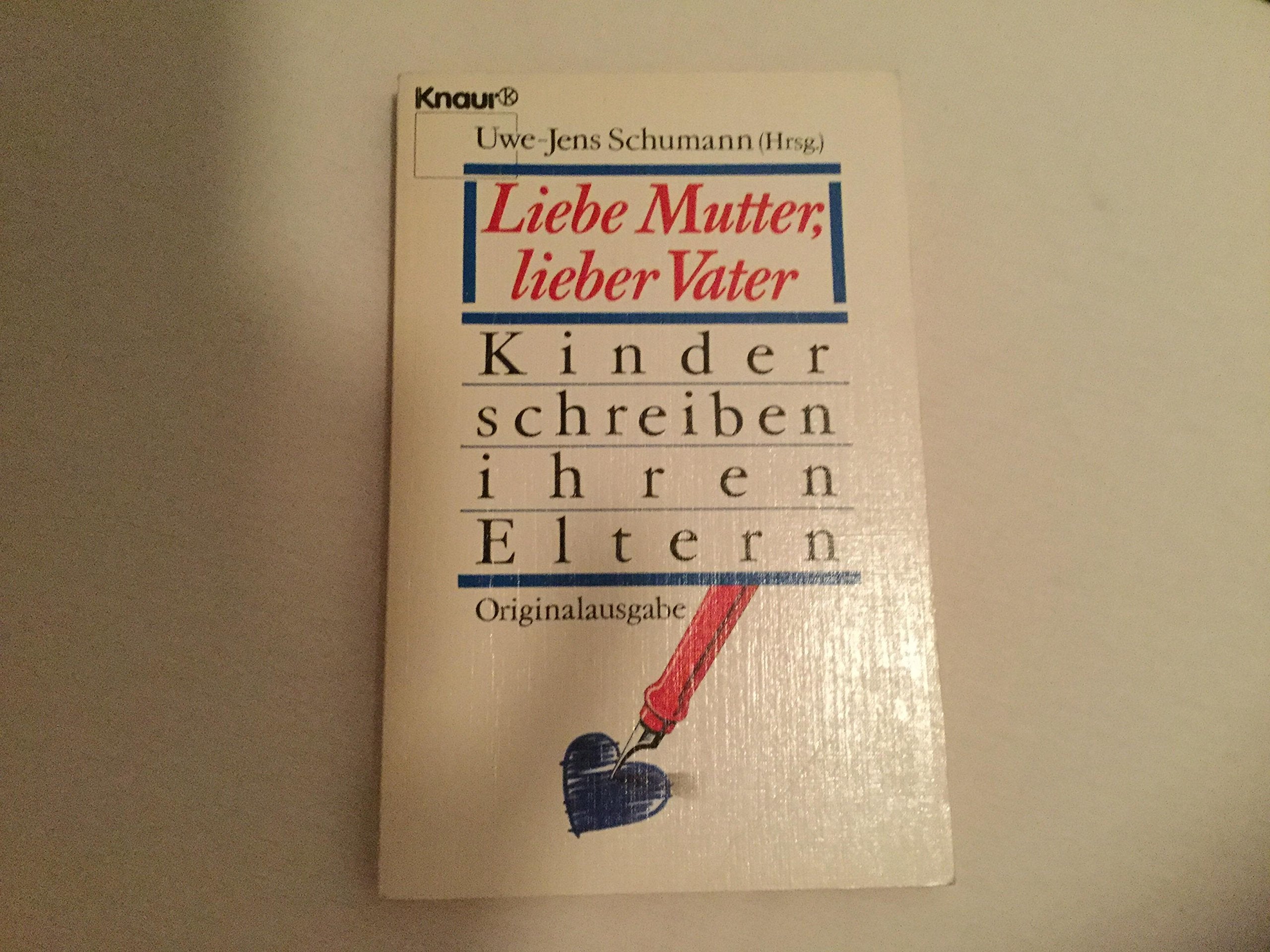 Liebe Mutter, lieber Vater: Kinder schreiben ihren Eltern (Knaur Taschenbücher. Romane, Erzählungen) Books