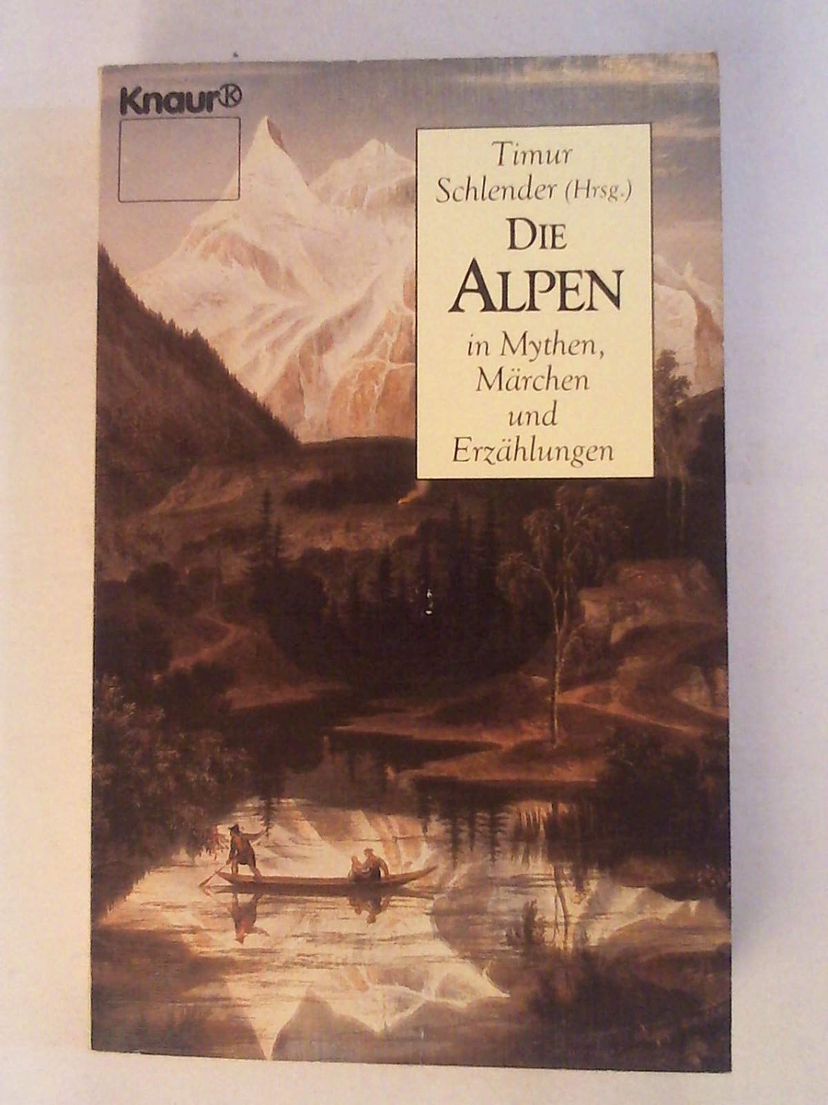Die Alpen in Mythen, Märchen und Erzählungen (Knaur Taschenbücher. Romane, Erzählungen) Books