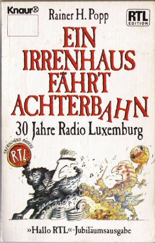 RTL - Ein Irrenhaus fährt Achterbahn (Knaur Taschenbücher. Romane, Erzählungen) Media & Communication
