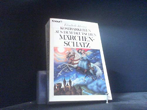 Kostbarkeiten aus dem deutschen Märchenschatz (Knaur Taschenbücher. Romane, Erzählungen) Fairy Tales & Legends