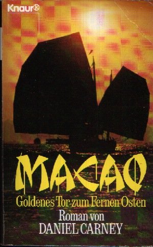 Macao - Goldenes Tor zum Fernen Osten (Knaur Taschenbücher. Romane, Erzählungen) Books
