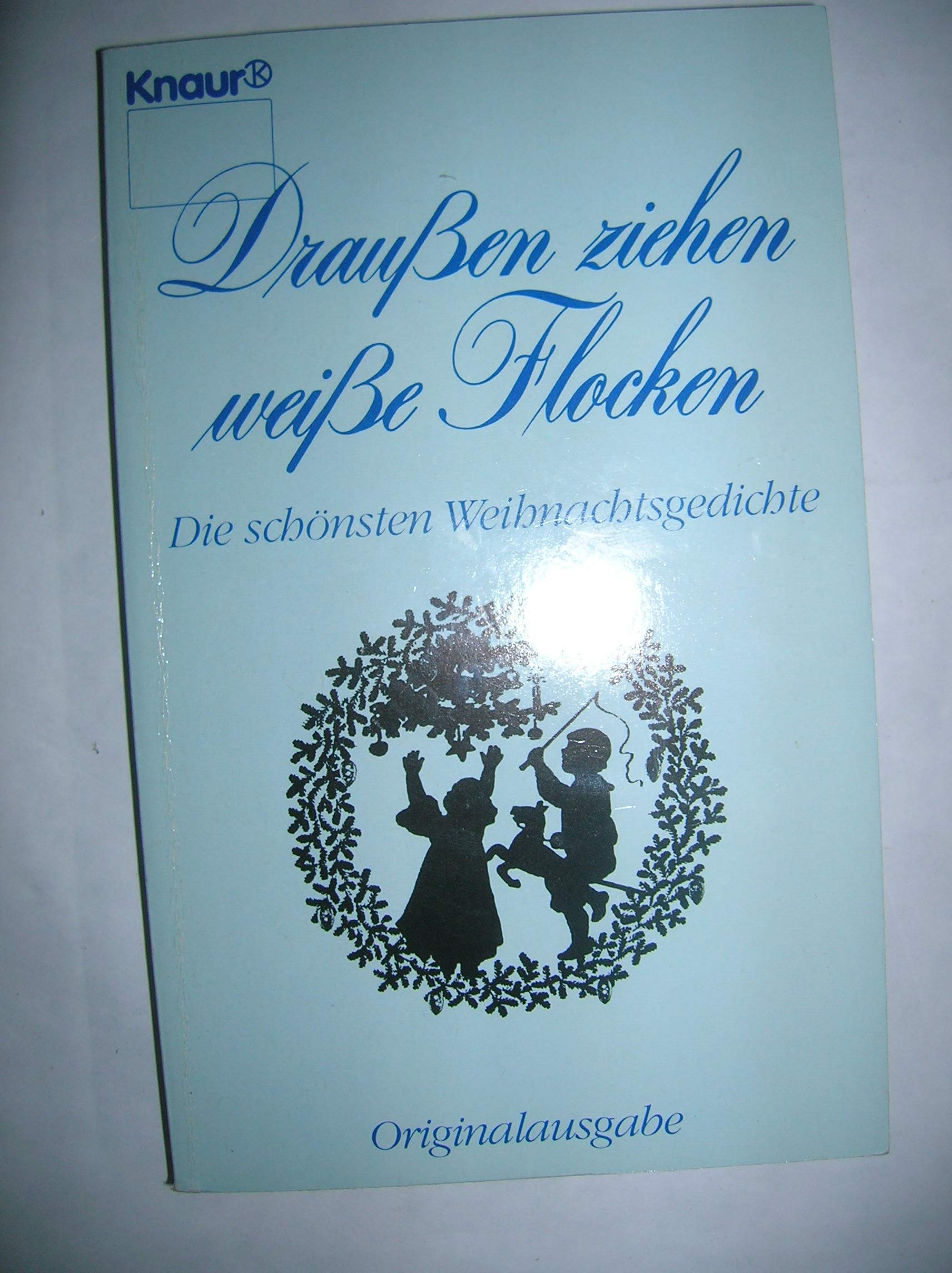 Draussen ziehen weisse Flocken: Die schönsten Weihnachtsgedichte (Knaur Taschenbücher. Romane, Erzählungen) Books