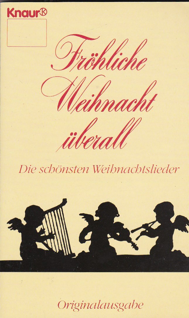 Fröhliche Weihnacht überall: Die schönsten Weihnachtslieder (Knaur Taschenbücher. Romane, Erzählungen) Books