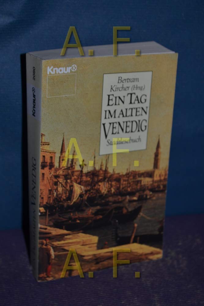 Ein Tag im alten Venedig: Stadtlesebuch (Knaur Taschenbücher. Romane, Erzählungen) Books