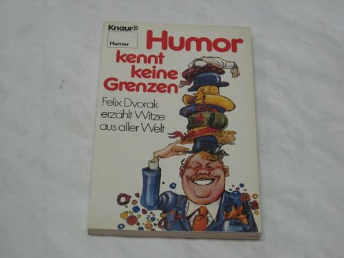 Humor kennt keine Grenzen. Felix Dvorak erzählt Witze aus aller Welt. Arts & Music