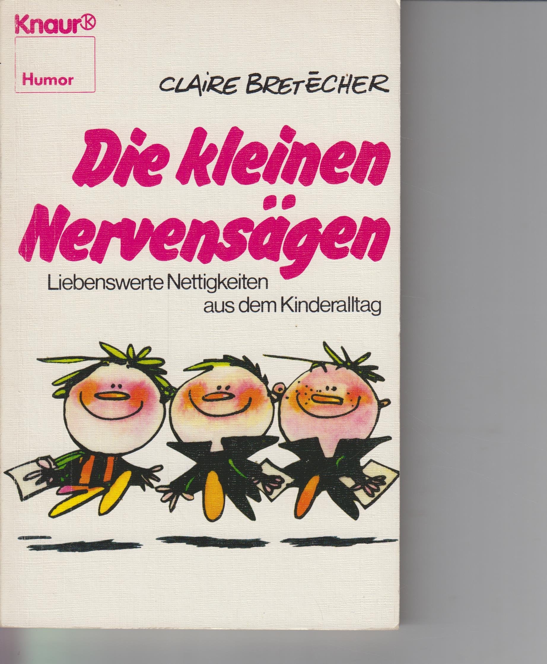 Die kleinen Nervensägen: Liebenswerte Nettigkeiten aus dem Kinderalltag (Knaur Taschenbücher. Humor) Parents & Children
