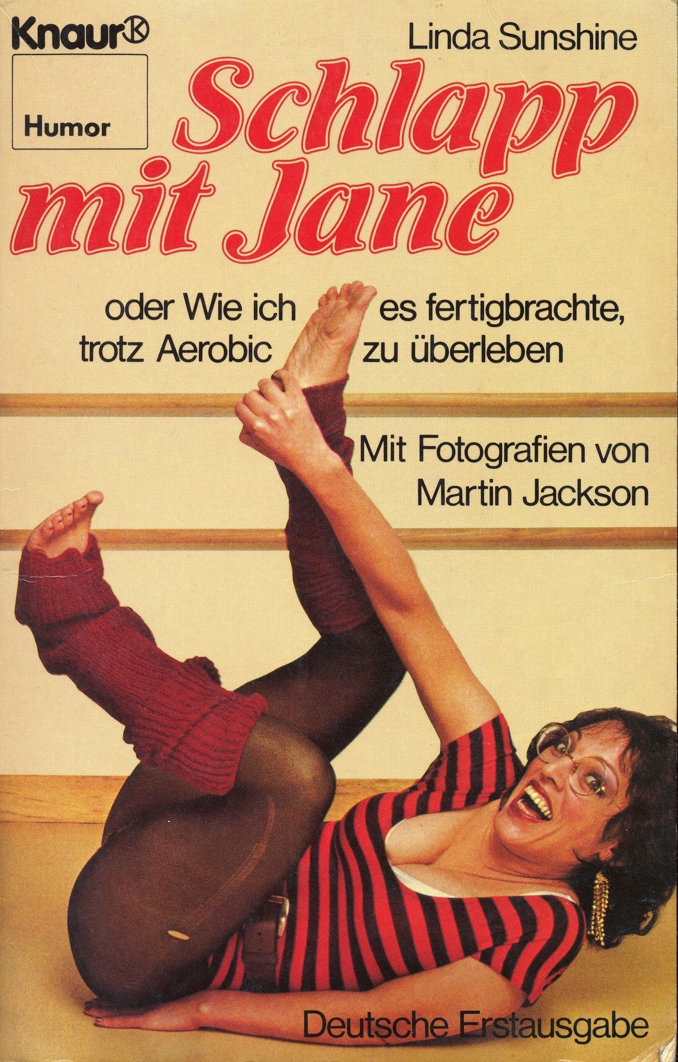 Schlapp mit Jane oder wie ich es fertigbrachte, trotz Aerobic zu überleben. Leisure & Fun